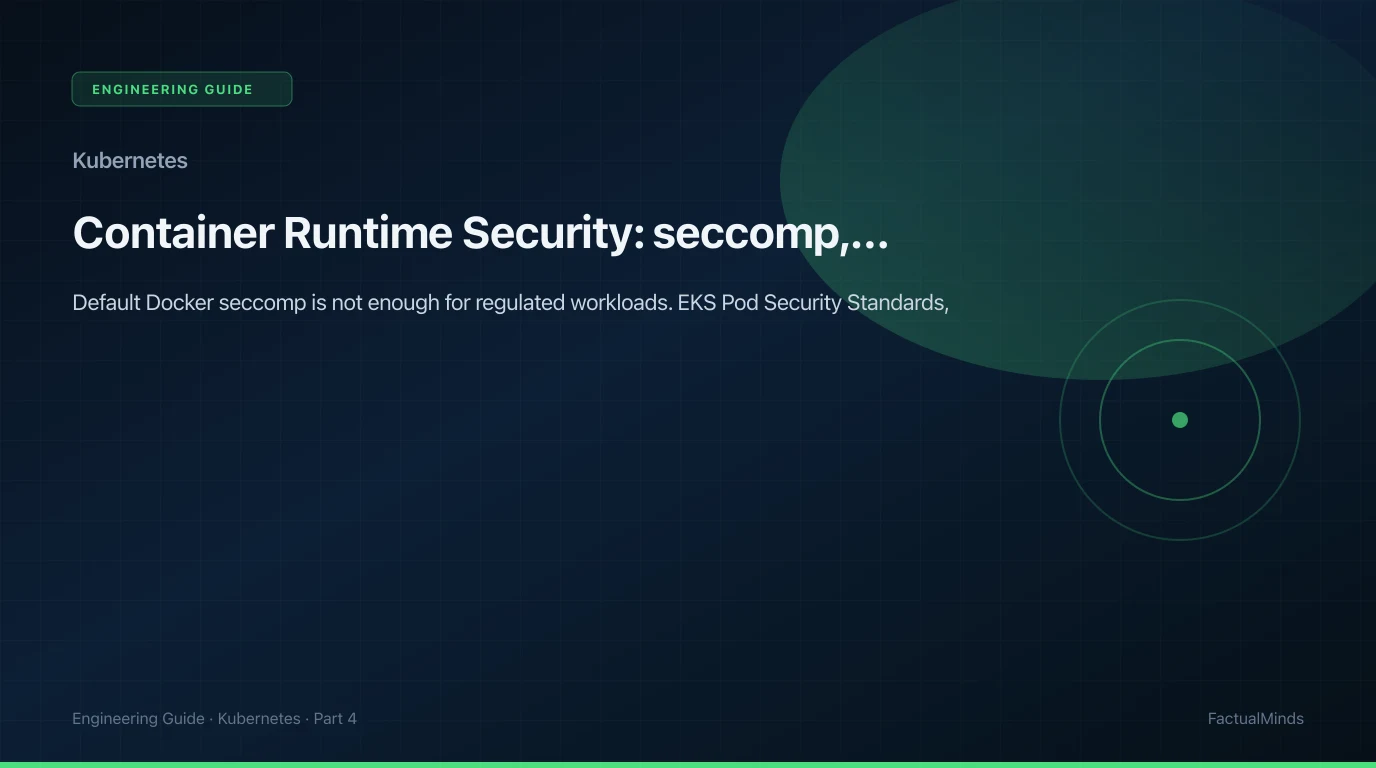 Container Runtime Security: seccomp, AppArmor, and EKS Pod Security